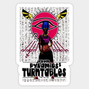 From Pyramids 2 Turntables Egyptian Hip Hop BGirl Art Sticker